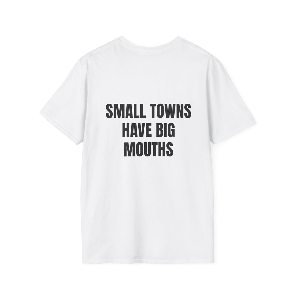 Small Towns Have Big Mouths — LLX T-Shirt