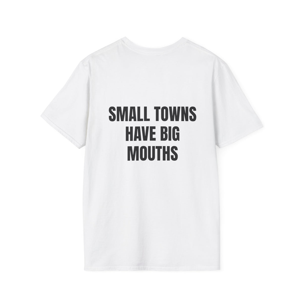 Small Towns Have Big Mouths — LLX T-Shirt
