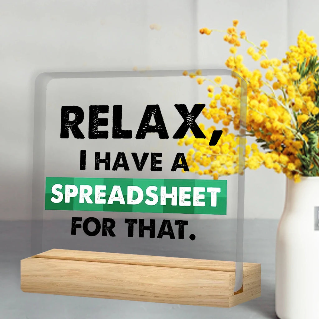 1PC Office Desk Sign - Accountant Desk Sign - Office Desk Decor - Accountant Gifts Relax I Have A Spreadsheet  For That Clear