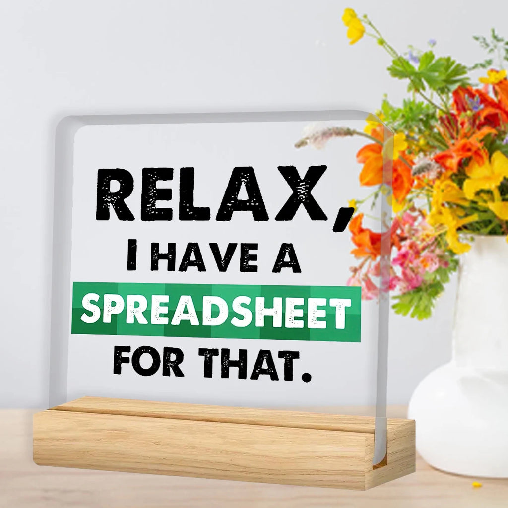 1PC Office Desk Sign - Accountant Desk Sign - Office Desk Decor - Accountant Gifts Relax I Have A Spreadsheet  For That Clear