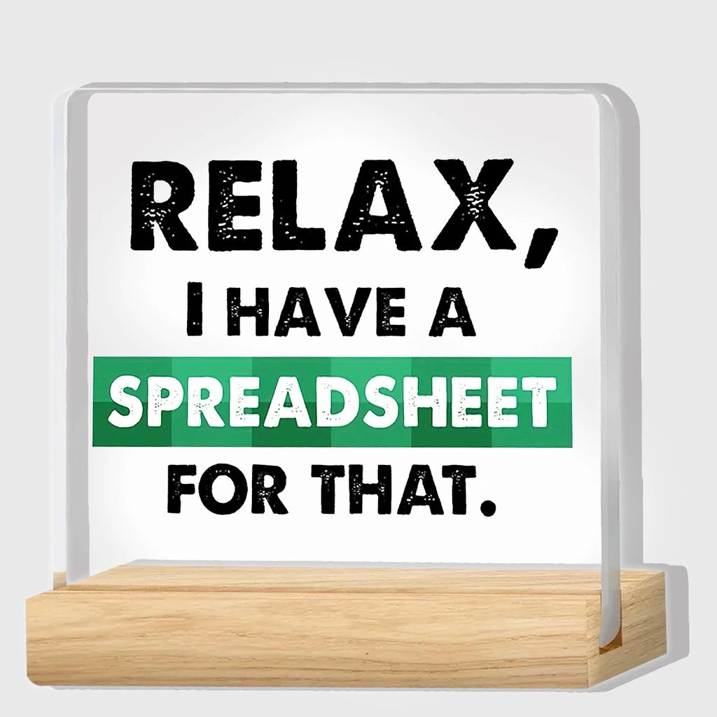 1PC Office Desk Sign - Accountant Desk Sign - Office Desk Decor - Accountant Gifts Relax I Have A Spreadsheet  For That Clear